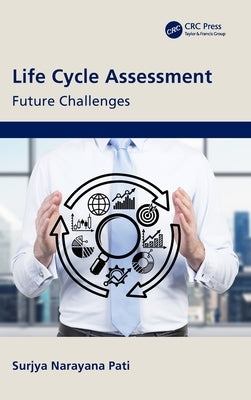 Life Cycle Assessment: Future Challenges by Pati, Surjya Narayana