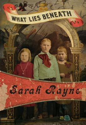 What Lies Beneath by Rayne, Sarah