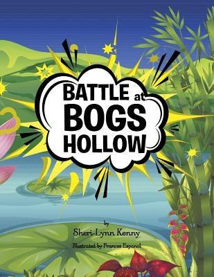 Battle at Bogs Hollow by Kenny, Sheri-Lynn