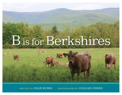 B Is for Berkshires by Duris, Joan