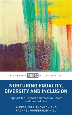 Nurturing Equality, Diversity and Inclusion: Support for Research Careers in Health and Biomedicine by Thomson, Aleksandra