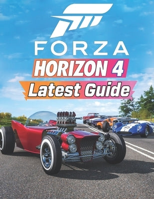 Forza Horizon 4: LATEST GUIDE: Everything You Need To Know About Stardew Valley Game; A Detailed Guide by Trefz, Deanna