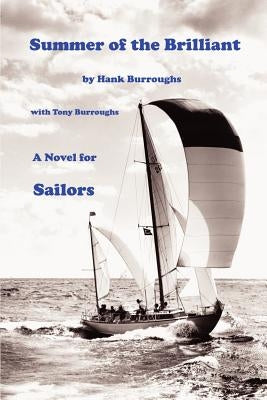 Summer of the Brilliant: A Novel for Sailors by Burroughs, Hank