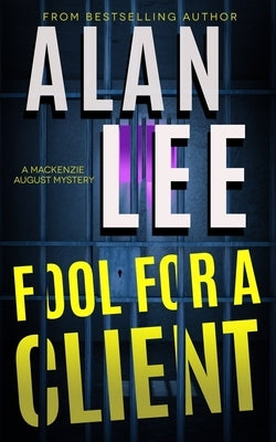 Fool For A Client by Lee, Alan