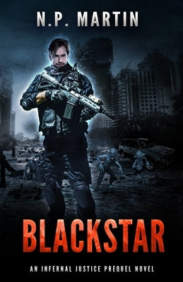 Blackstar: An Infernal Justice Prequel Novel by Martin, N. P.