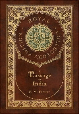 A Passage to India (Royal Collector's Edition) (Case Laminate Hardcover with Jacket) by Forster, E. M.