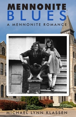 Mennonite Blues: A Mennonite Romance by Klassen, Michael Lynn
