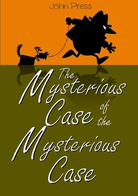 The Mysterious Case of the Mysterious Case by Press, John