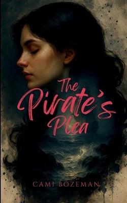 The Pirate's Plea by Bozeman, Cami