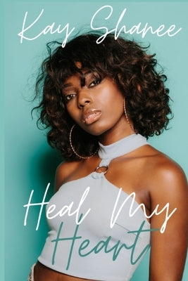 Heal My Heart by Shanee, Kay
