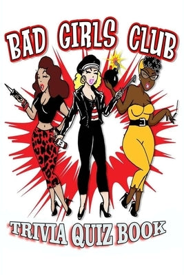 Bad Girls Club: Trivia Quiz Book by Phillips, Patrick