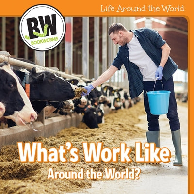 What's Work Like Around the World? by Connors, Kathleen