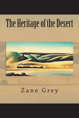 The Heritage of the Desert by Grey, Zane