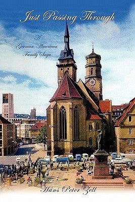 Just Passing Through: A German-American Family Saga by Zell, Hans Peter
