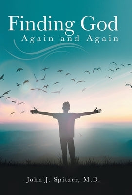 Finding God Again and Again by Spitzer, John J.