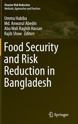 Food Security and Risk Reduction in Bangladesh by Habiba, Umma