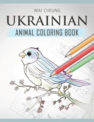 Ukrainian Animal Coloring Book by Cheung, Wai