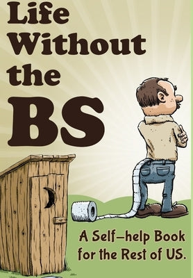 Life Without the BS: Rants, Raves and Other Crazy Stuff by Vulich, Nick