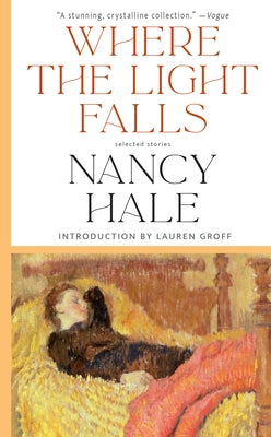 Where the Light Falls: Selected Stories by Hale, Nancy
