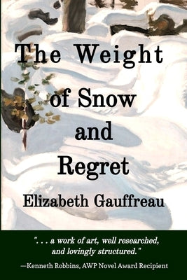 The Weight of Snow and Regret by Gauffreau, Elizabeth