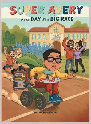 Super Avery and the Day of the Big Race by Thomas, Avery