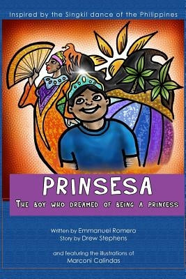 Prinsesa: The Boy Who Dreamed of Being a Princess by Stephens, Drew