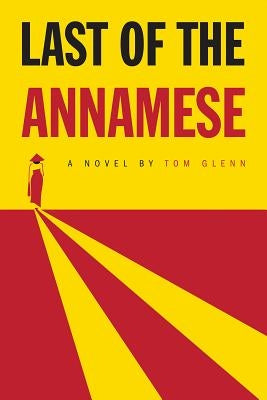 Last of the Annamese by Glenn, Tom