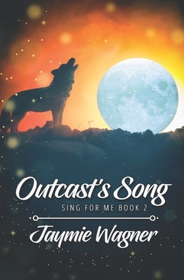 Outcast's Song by Wagner, Jaymie