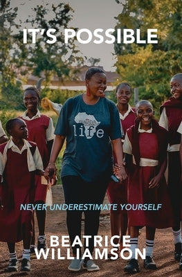 It's Possible: Never Underestimate Yourself by Williamson, Beatrice