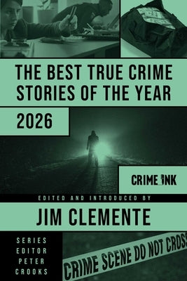 The Best True Crime Stories of the Year 2026 by Clemente, Jim