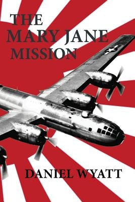 The Mary Jane Mission by Wyatt, Daniel
