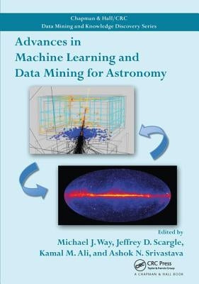 Advances in Machine Learning and Data Mining for Astronomy by Way, Michael J.