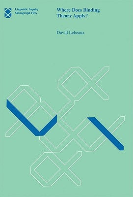 Where Does Binding Theory Apply? by Lebeaux, David