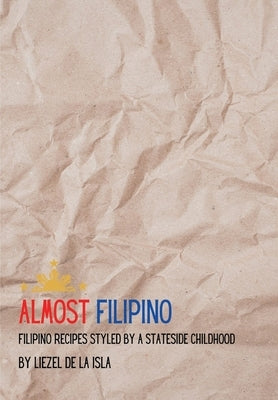 Almost Filipino by de la Isla, Liezel