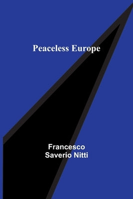 Peaceless Europe by Nitti, Francesco Saverio