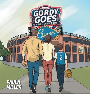 Gordy Goes to a Big-League Game by Miller, Paula