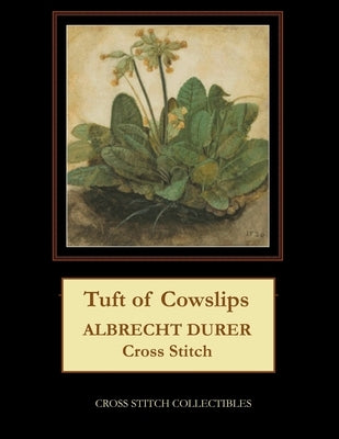 Tuft of Cowslips: Albrecht Durer Cross Stitch Pattern by George, Kathleen
