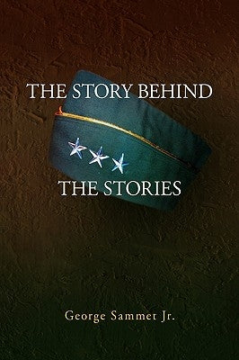 The Story Behind the Stories by Sammet, George, Jr.