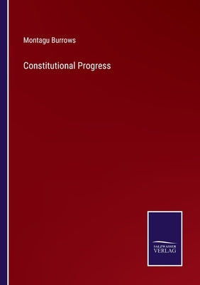 Constitutional Progress by Burrows, Montagu