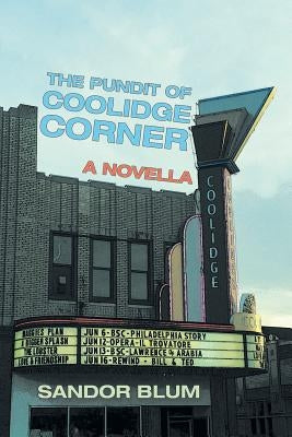 The Pundit of Coolidge Corner: A Novella by Blum, Sandor