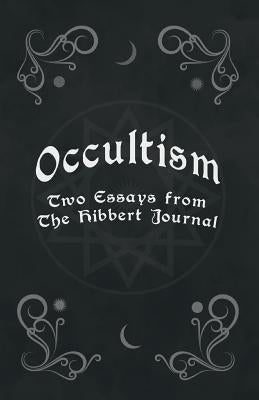 Occultism - Two Essays from the Hibbert Journal by Clodd, Edward
