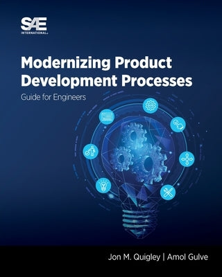 Modernizing Product Development Processes: Guide for Engineers by Quigley, Jon M.
