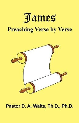 James: Preaching Verse-by-Verse by Waite, D. a.