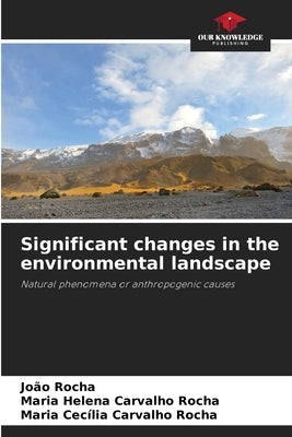 Significant changes in the environmental landscape by Rocha, João