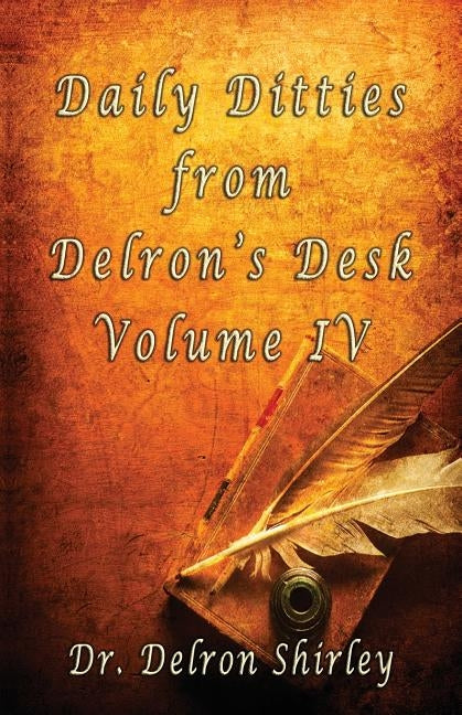 Daily Ditties Volume IV by Shirley, Delron R.