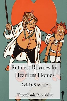 Ruthless Rhymes for Heartless Homes by Streamer, D.