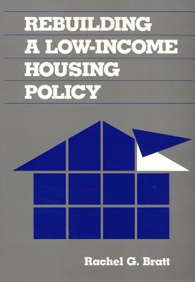 Rebuilding Low Income Housing by Bratt, Rachel