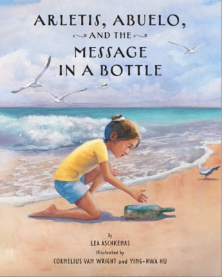 Arletis, Abuelo, and the Message in a Bottle by Aschkenas, Lea