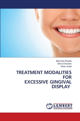 Treatment Modalities for Excessive Gingival Display by Pareek, Bhumika
