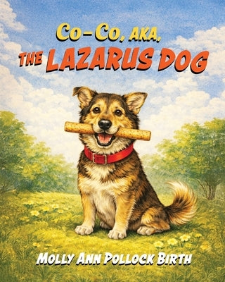 Co-Co AKA The Lazarus Dog by Pollock Birth, Molly Ann